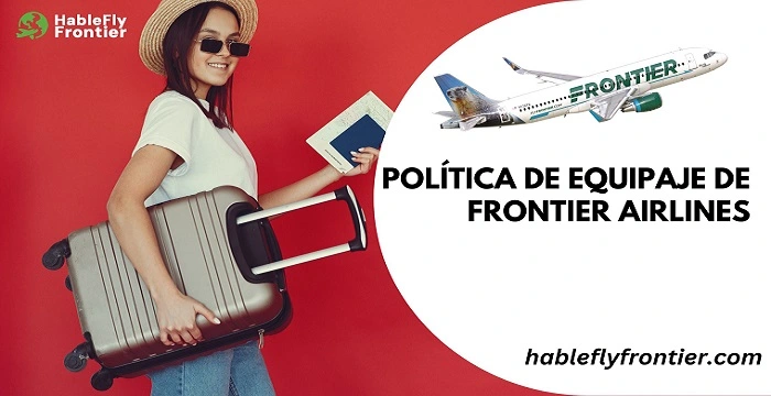 política de equipaje de Frontier Airlines